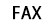 FAX
